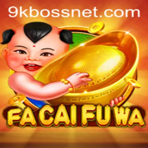 Exploring the Exciting World of FaCaiFuWa and 9KBOSS
