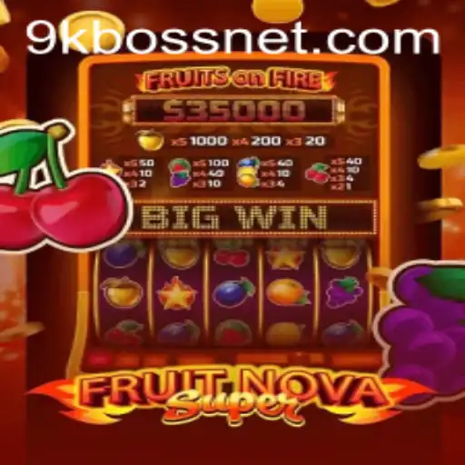 Discover the Exciting World of FruitNovaSuper: A Closer Look at 9KBOSS